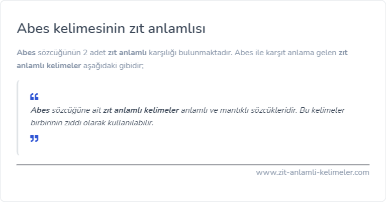 Abes kelimesinin zıt anlamı