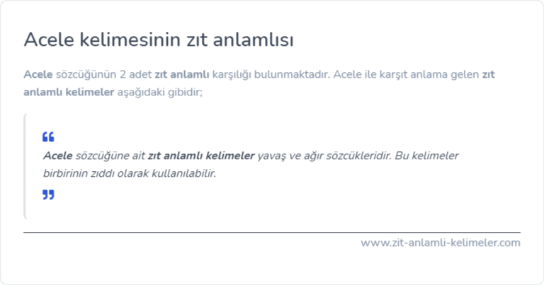 Acele zıt anlamı