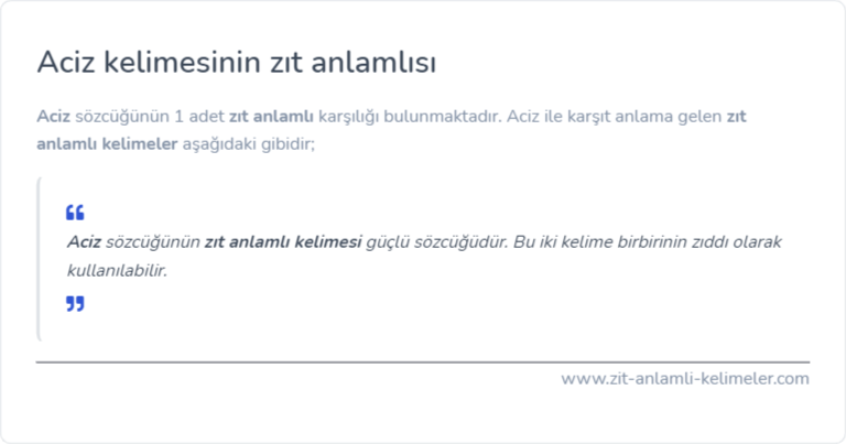 Aciz kelimesinin zıt anlamı