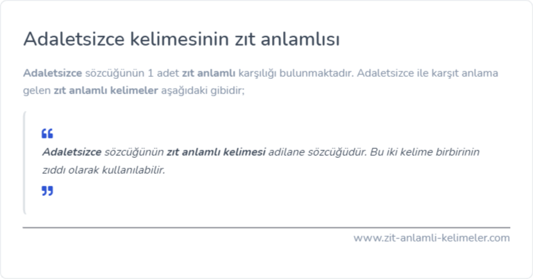 Adaletsizce kelimesinin zıt anlamı ne?