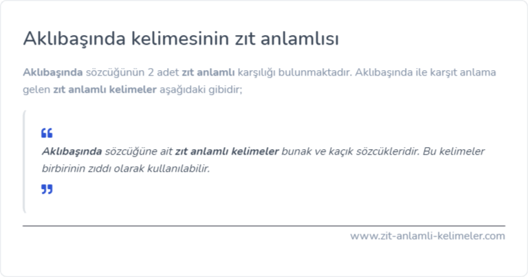 Aklıbaşında zıt anlamı nedir?