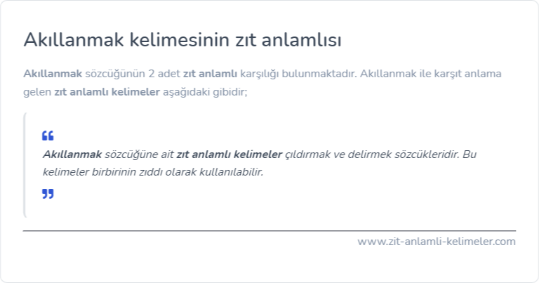 Akıllanmak kelimesinin zıt anlamı nedir?