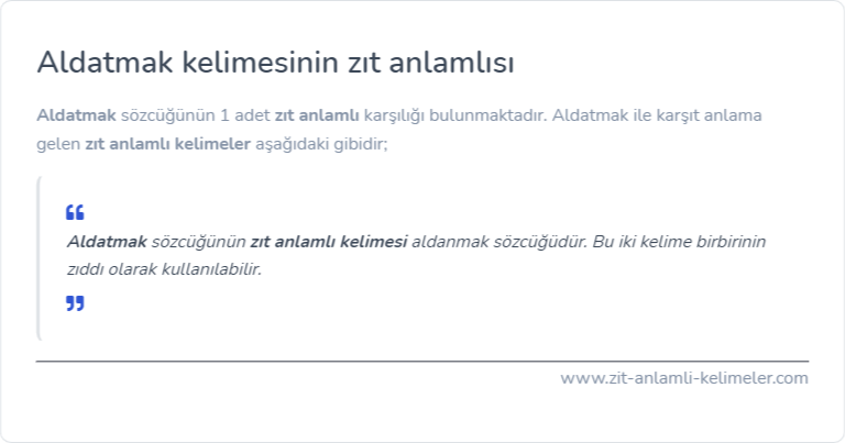 Aldatmak kelimesinin zıt anlamı