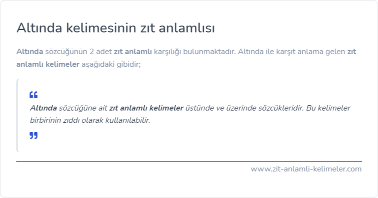 Altında zıt anlamı nedir?