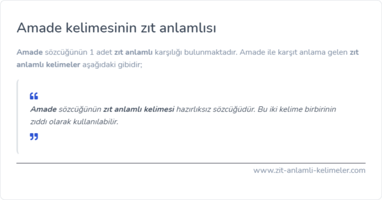 Amade kelimesinin zıt anlamı nedir?