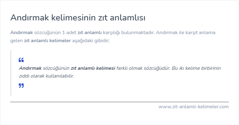 Andırmak kelimesinin zıt anlamı ne?