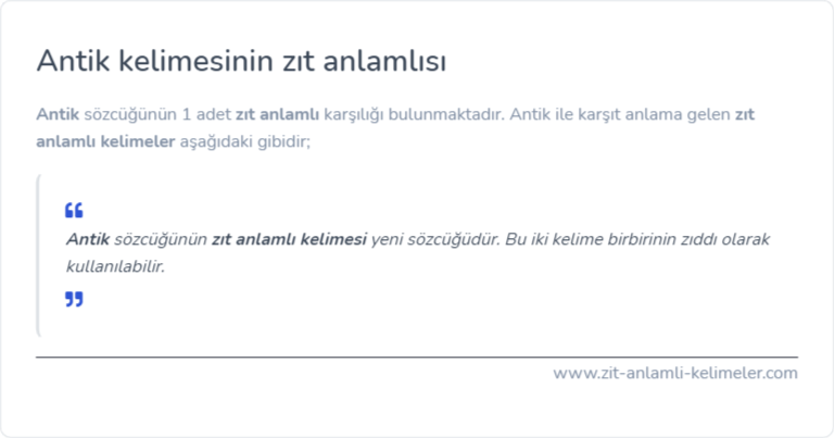 Antik kelimesinin zıt anlamı