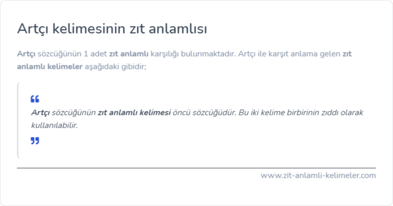 Artçı kelimesinin zıt anlamı ne?