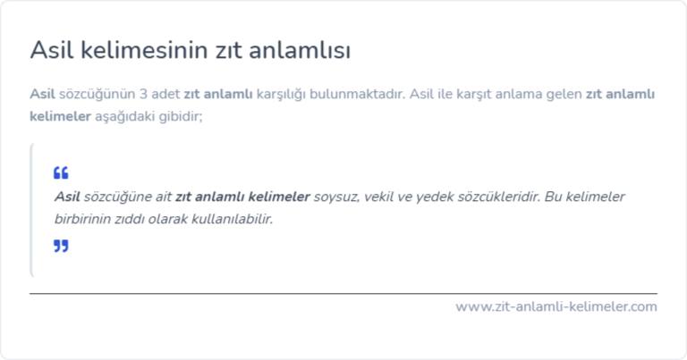 Asil kelimesinin zıt anlamı nedir?