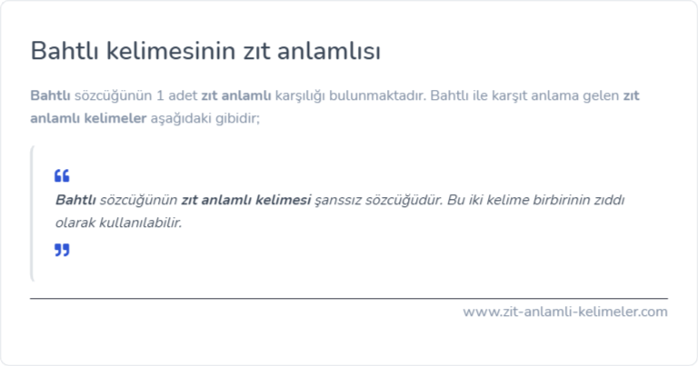 Bahtlı zıt anlamı