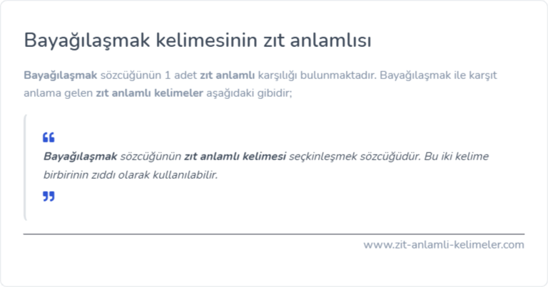 Bayağılaşmak kelimesinin zıt anlamı nedir?