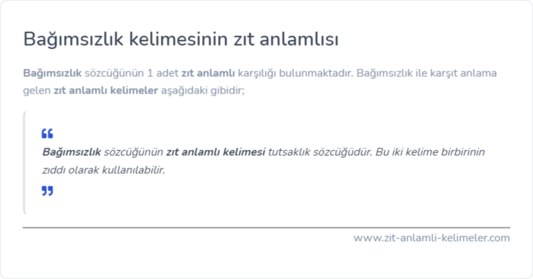 Bağımsızlık kelimesinin zıt anlamı