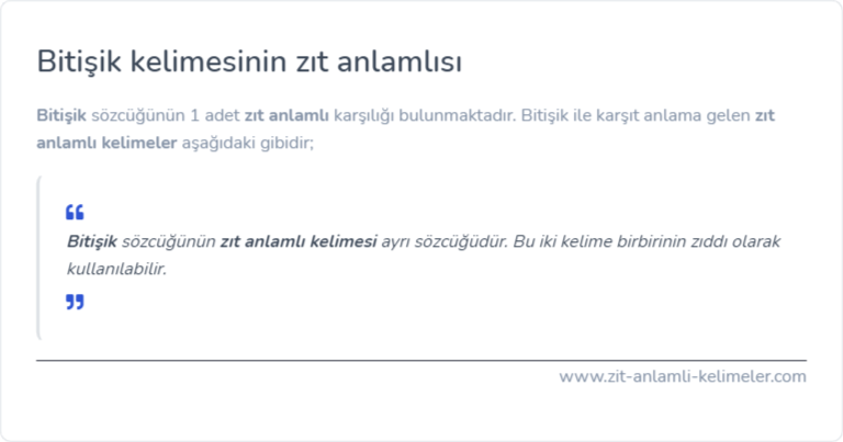 Bitişik kelimesinin zıt anlamı ne?