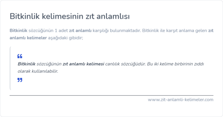 Bitkinlik zıt anlamı nedir?