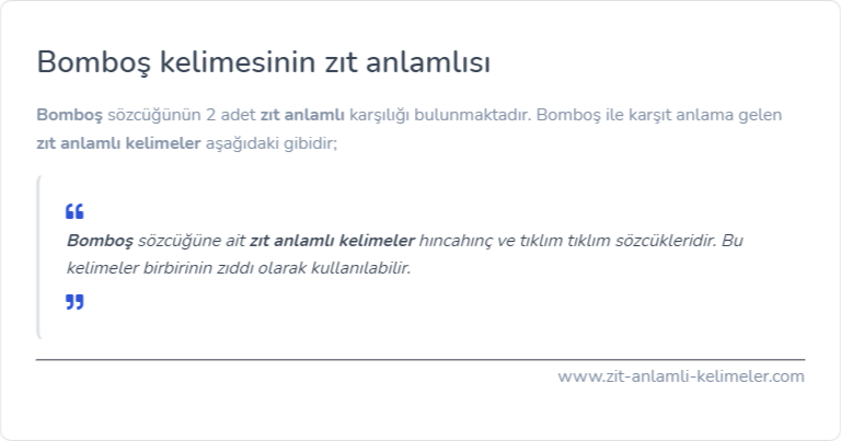 Bomboş zıt anlamı