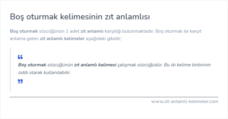 Boş oturmak kelimesinin zıt anlamı