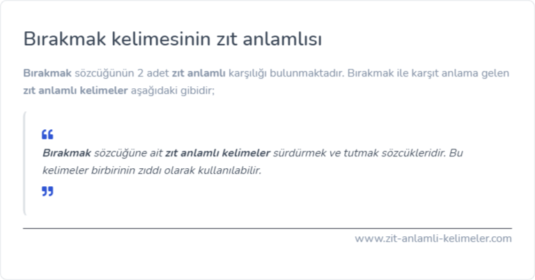 Bırakmak kelimesinin zıt anlamı