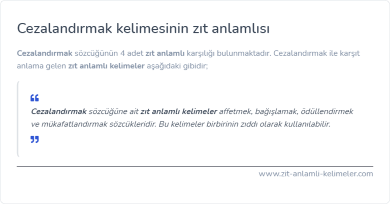 Cezalandırmak zıt anlamı