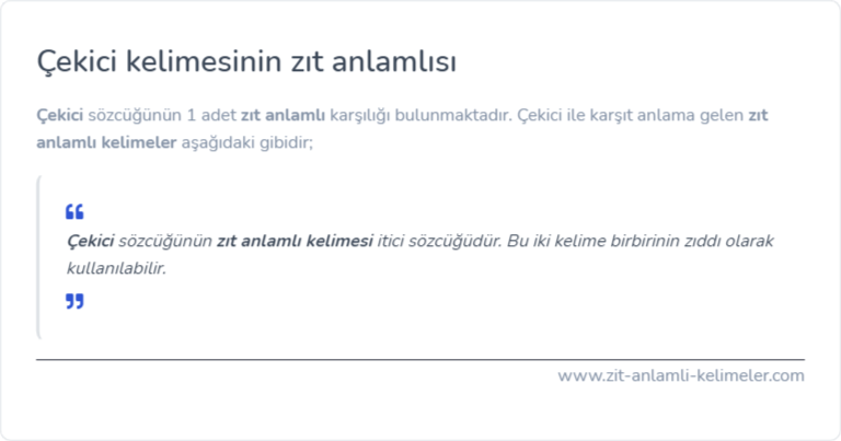 Çekici kelimesinin zıt anlamı ne?