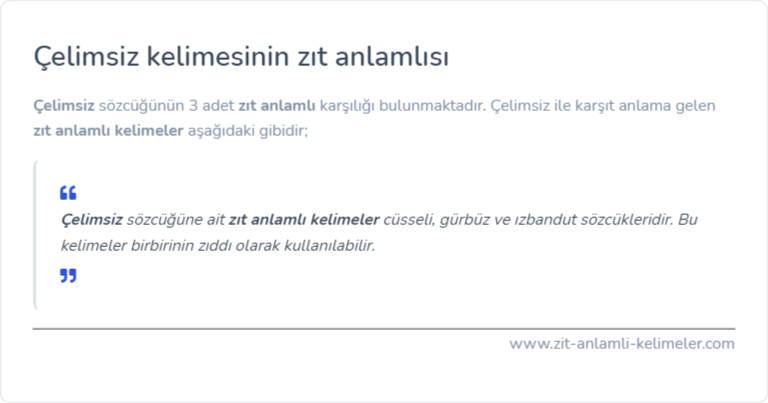 Çelimsiz kelimesinin zıt anlamı