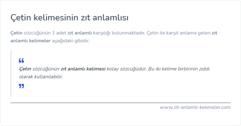 Çetin zıt anlamlısı ne?