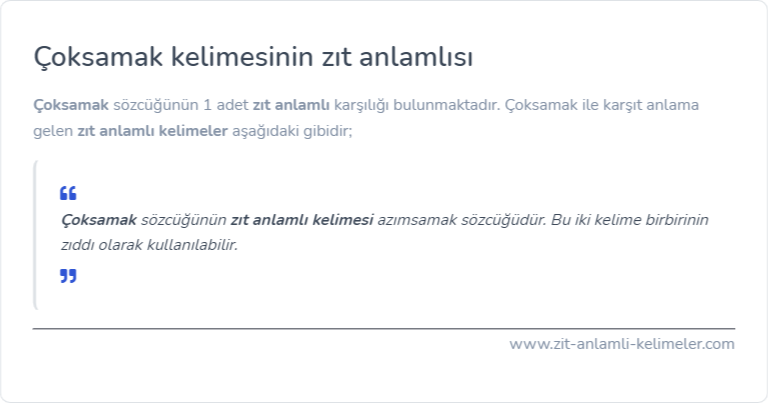 Çoksamak kelimesinin zıt anlamı nedir?