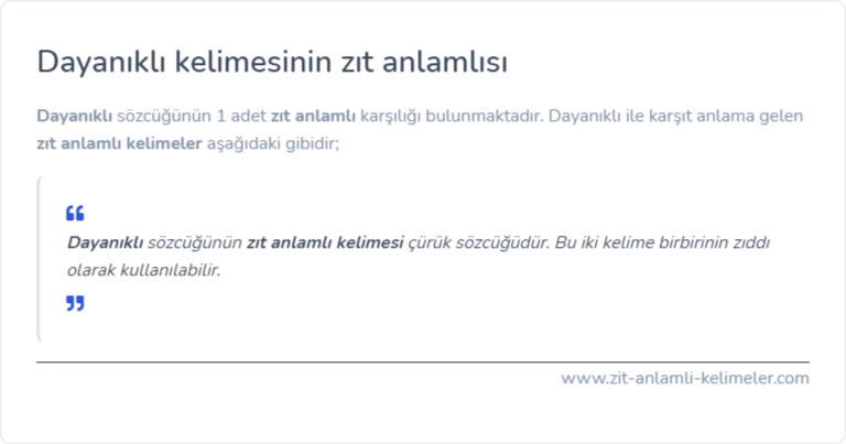 Dayanıklı kelimesinin zıt anlamı ne?