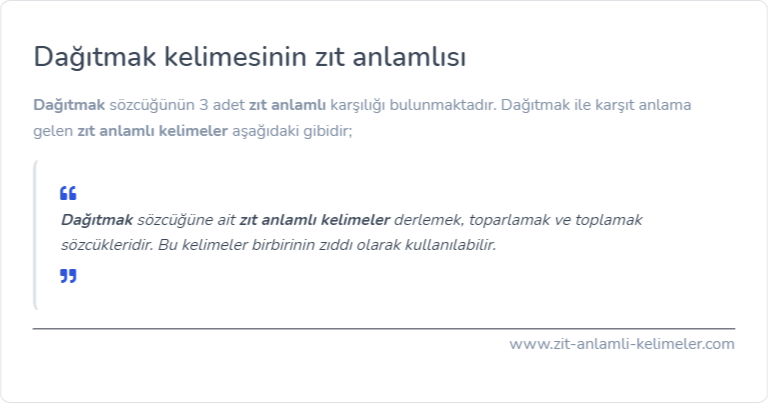 Dağıtmak zıt anlamı ne?