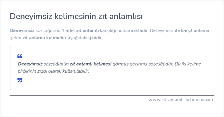 Deneyimsiz kelimesinin zıt anlamı