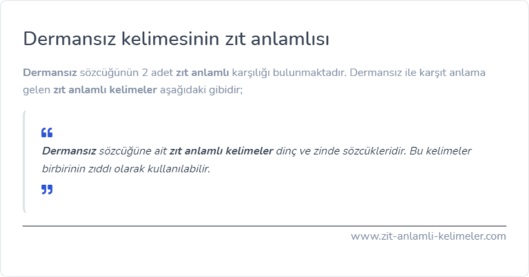 Dermansız zıt anlamı nedir?