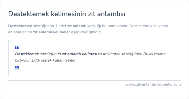 Desteklemek kelimesinin zıt anlamı nedir?