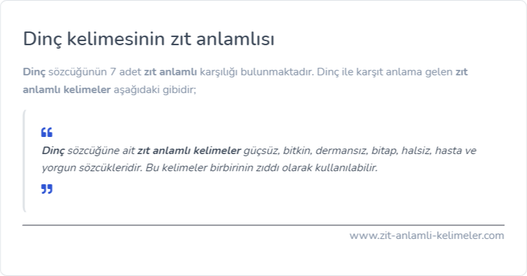 Dinç kelimesinin zıt anlamı