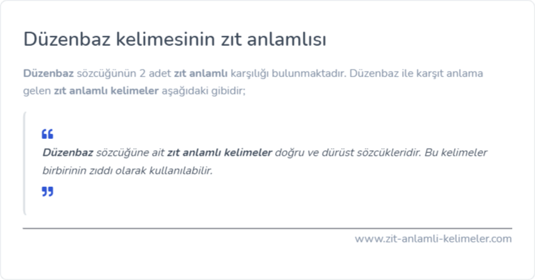 Düzenbaz kelimesinin zıt anlamı nedir?