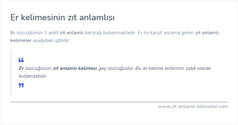 Er zıt anlamı nedir?