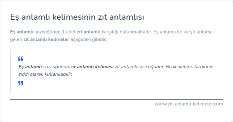 Eş anlamlı kelimesinin zıt anlamı nedir?