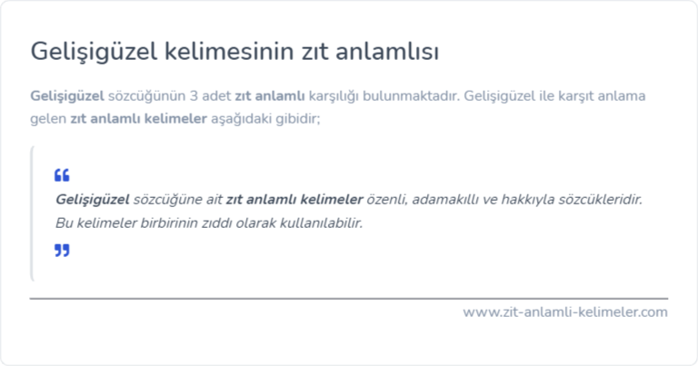 Gelişigüzel kelimesinin zıt anlamı