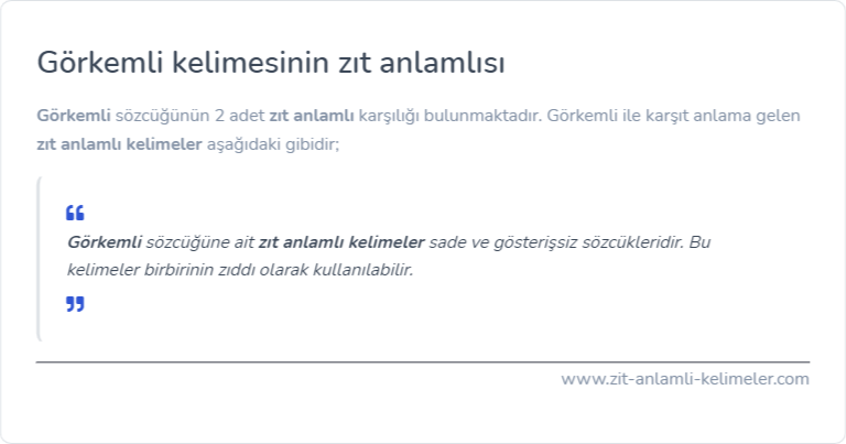 Görkemli zıt anlamı ne?