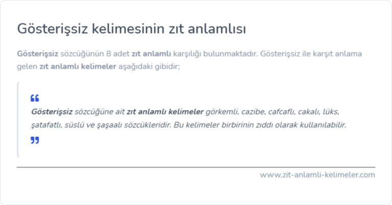 Gösterişsiz kelimesinin zıt anlamı nedir?