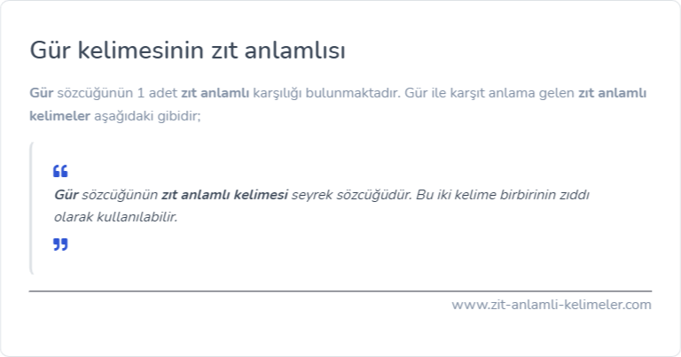 Gür kelimesinin zıt anlamı nedir?