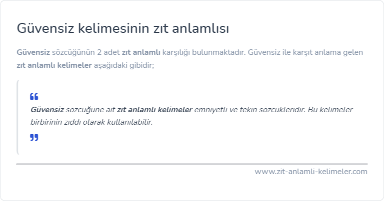 Güvensiz kelimesinin zıt anlamı ne?