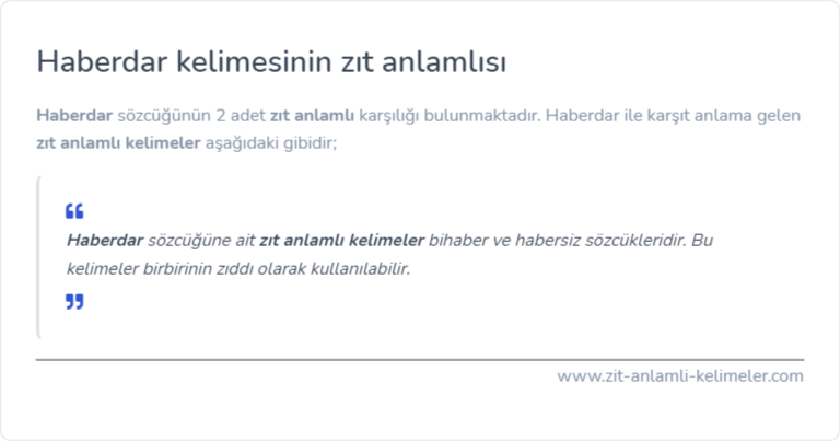 Haberdar kelimesinin zıt anlamı