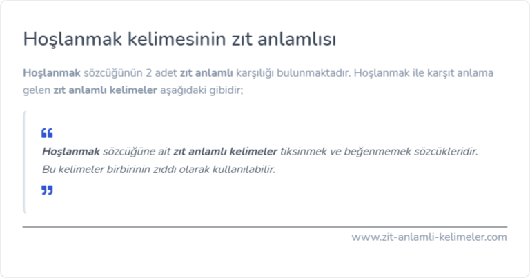 Hoşlanmak kelimesinin zıt anlamı ne?