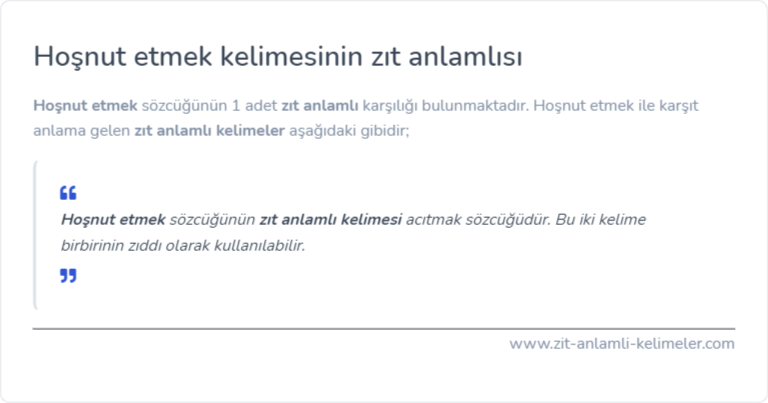 Hoşnut etmek zıt anlamı nedir?