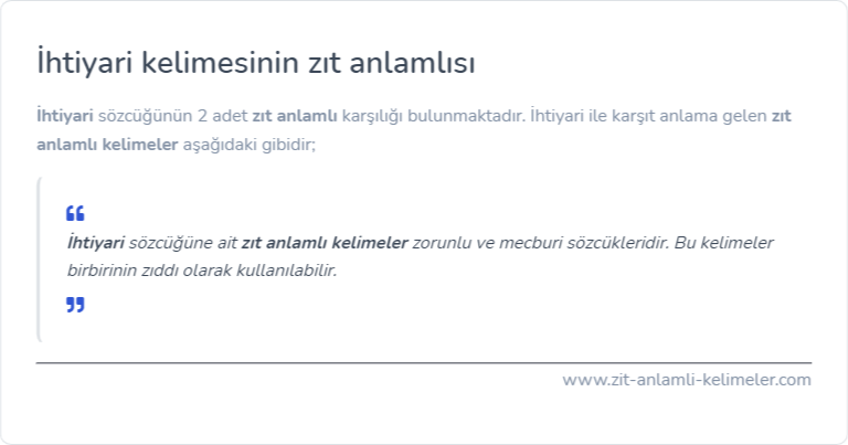 İhtiyari kelimesinin zıt anlamı nedir?