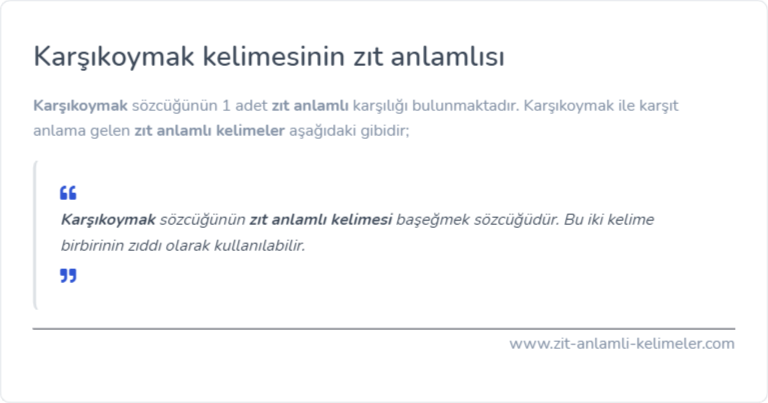 Karşıkoymak zıt anlamı nedir?