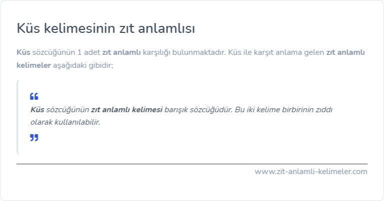 Küs zıt anlamı nedir?