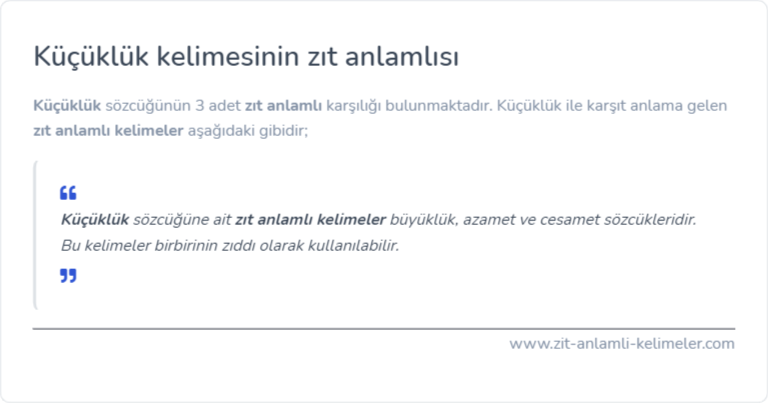 Küçüklük kelimesinin zıt anlamı