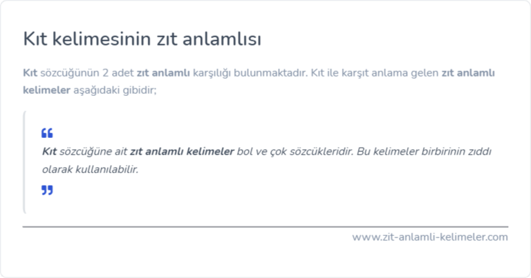 Kıt kelimesinin zıt anlamı nedir?