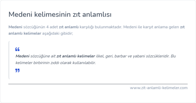 Medeni zıt anlamı nedir?