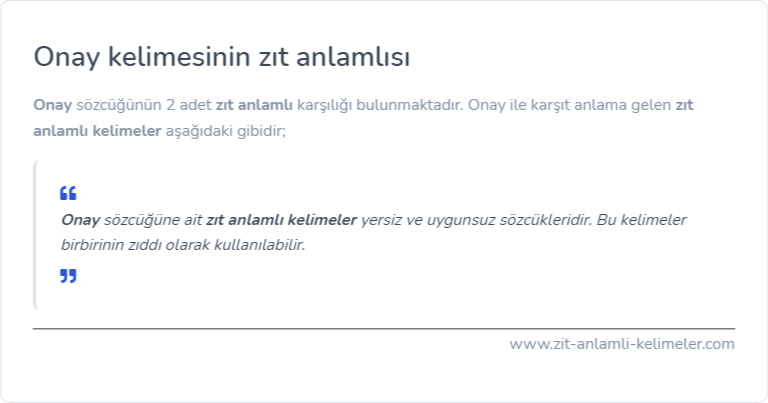 Onay kelimesinin zıt anlamı ne?